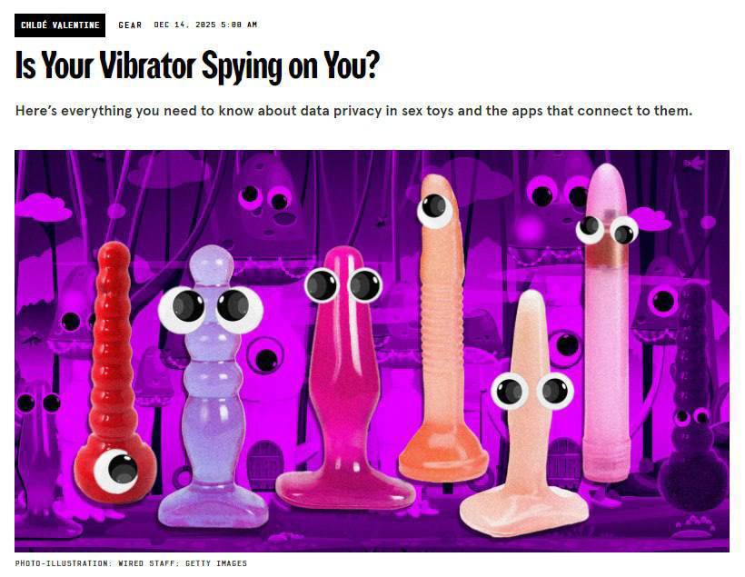 Секс игрушки могут шпионить за пользователями собирая и передавая крайне чувствительные данные Эксперты по кибербезопасности предупреждают что приложения к таким устройствам фиксируют сексуальное поведение частоту и длительность использования данные о партнёрах местоположение и технические идентификаторы привязывая всё это к конкретному человеку Формально пользователь соглашается на сбор информации через политику конфиденциальности но дальше данные могут уходить брокерам и перепродаваться рекламодателям и даже госструктурам