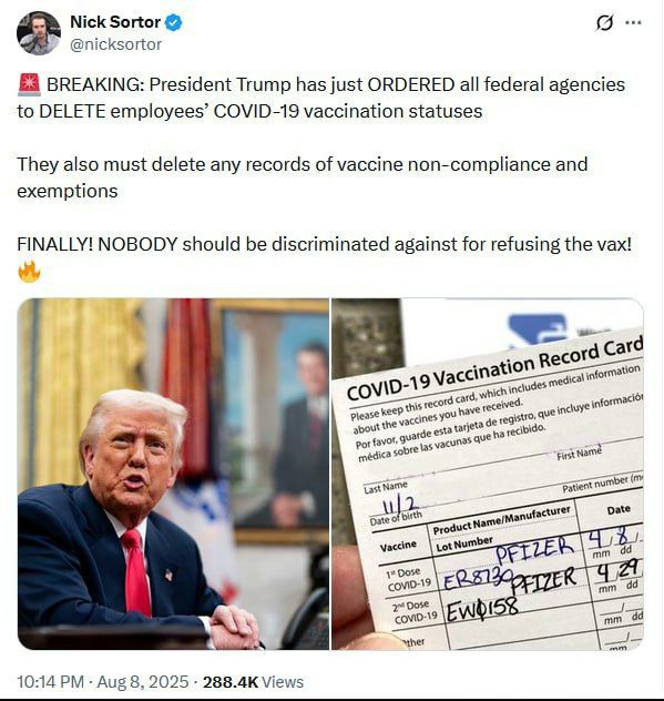 Внезапный приказ администрации Трампа стереть все записи о вакцинации от COVID-19 федеральных служащих — это последний скоординированный акт в продолжающемся театре контролируемой оппозиции, преподнесённый как «свобода» и «защита работников». Заголовки говорят «стерты», но в государственной власти «стереть» значит переместить, запереть, засекретить или передать частным подрядчикам, таким как Palantir. Речь не о защите невакцинированных — это стирание бумажного следа чрезмерных мер во время пандемии. Представьте себе иски, которые могли бы появиться, если бы эти записи стали публичными через десять лет, показывая систематическую дискриминацию сотрудников за отказ от прививки. Если этих файлов «больше не существует», доказать вред невозможно. Очистка — это не конец системы контроля пандемии. Это кнопка сброса. В следующий раз, когда они ужесточат контроль, они не захотят, чтобы общественность оглядывалась назад и помнила, насколько далеко они зашли в прошлый раз.