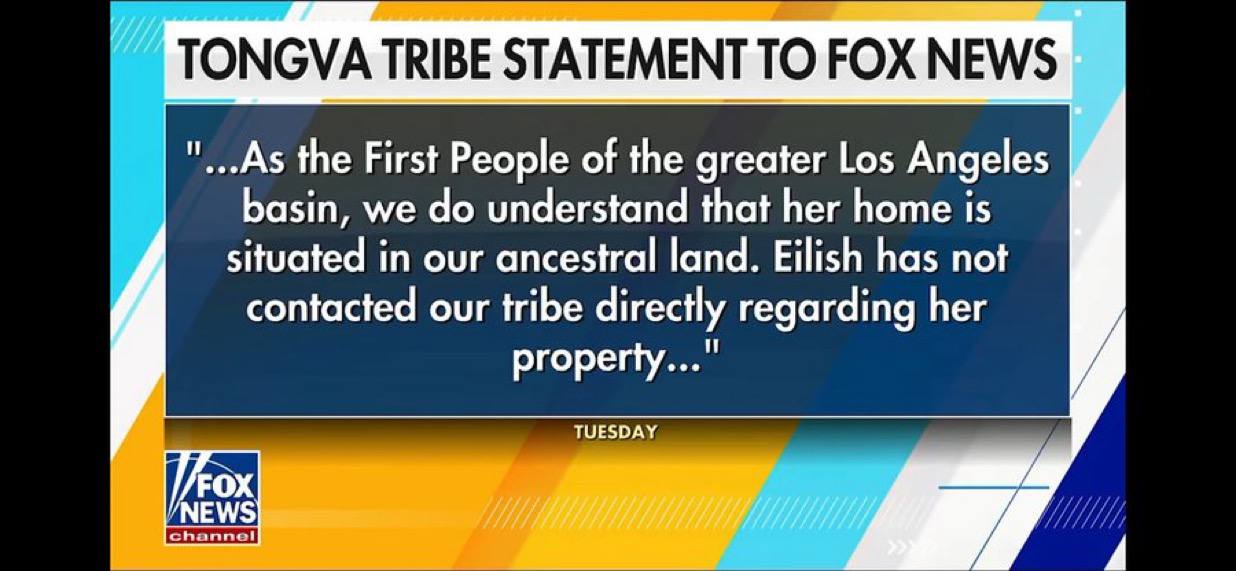 После того как Билли Айлиш выступила против действий ICE и заявила на церемонии вручения премии Грэмми что никто не является нелегалом на украденной земле племя Тонгва отметило что её особняк расположен на их исконных землях Как коренные жители племени проживающего в районе Большого Лос Анджелеса мы понимаем что её дом находится на наших исконных землях Айлиш не обращалась напрямую к нашему племени по поводу своей собственности