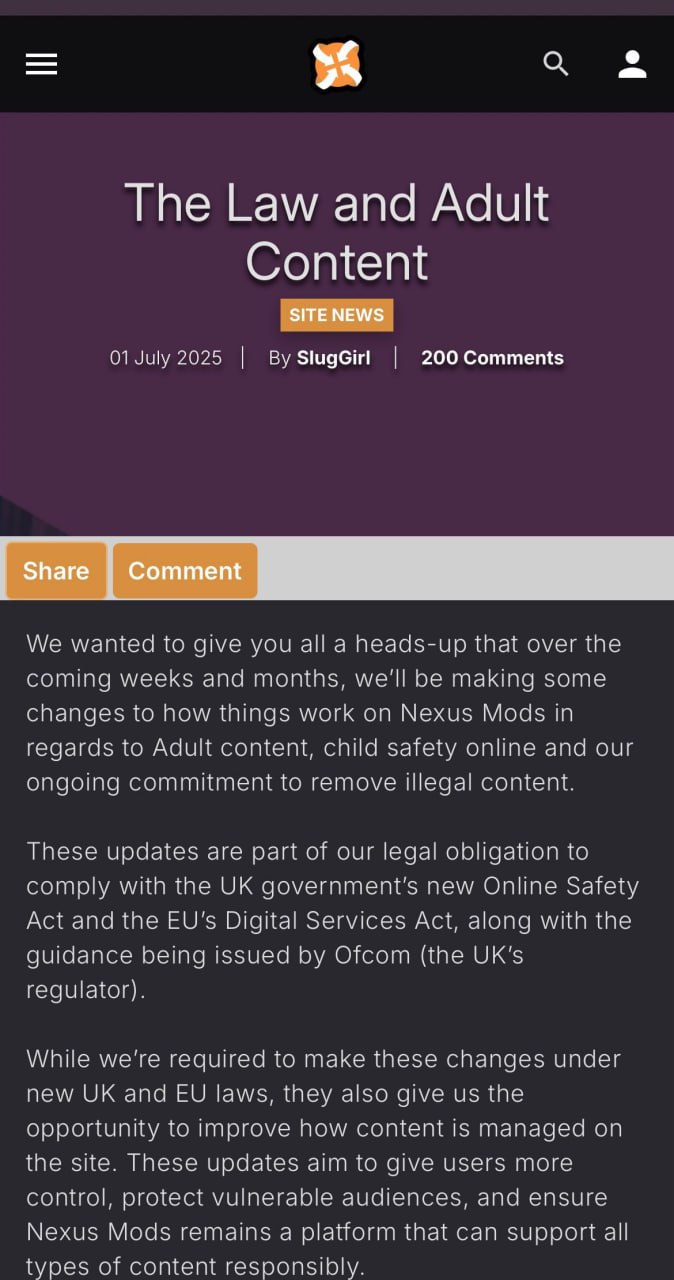 На Nexus ПРОПАДУТ 18+ моды — площадка начинает жёсткую зачистку.   Сайт недавно сменил владельца — вместе с этим усилилось и давление со стороны регуляторов ЕС и Великобритании. В результате платформа стремительно закручивает гайки.  — Для европейских и британских пользователей вводят верификацию возраста по документам. — Все теги пройдут тотальную чистку: никаких спорных тем. — Контент с сексом, насилием и прочими «чувствительными» элементами попадёт под усиленный надзор. Авторы таких модов рискуют баном, а в тяжёлых случаях — передачей данных полиции.  Ушла эпоха